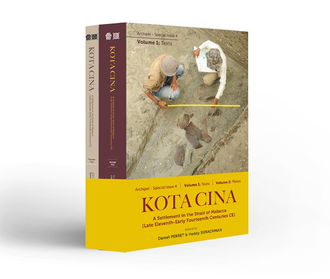 Kota Cina: A Settlement in The Strait of Malacca (Late Eleventh-Early Fourteenth Centuries CE) [Vol 1 & 2] — cover