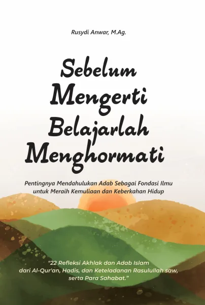 Sebelum Mengerti Belajarlah Menghormati — sampul buku