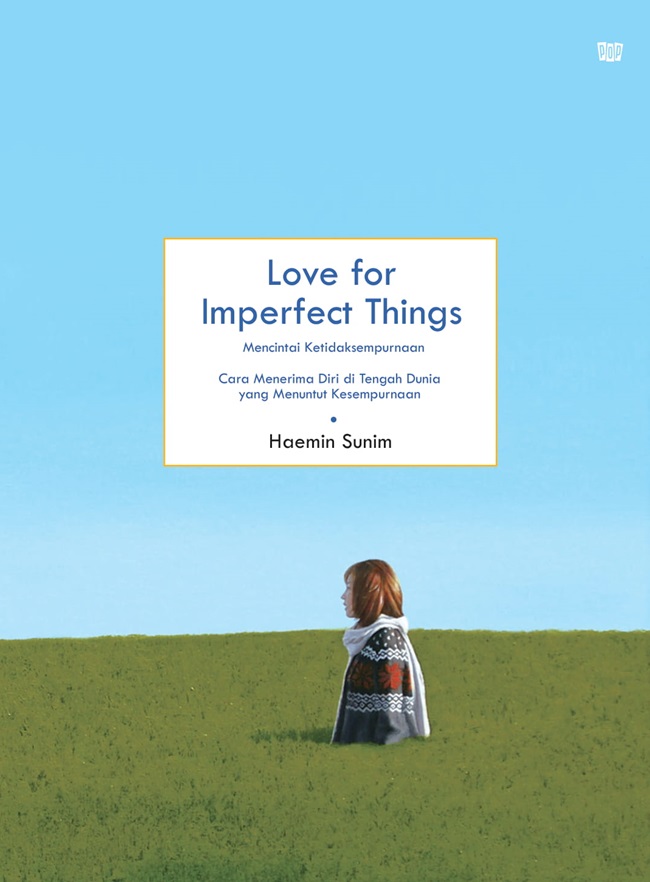 Love for Imperfect Things: How to Accept Yourself in a World Striving for Perfection — cover